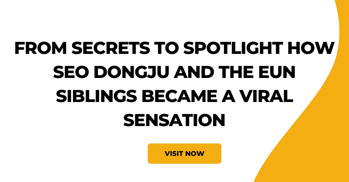Read more about the article From Secrets to Spotlight: How Seo Dongju and the Eun Siblings Became a Viral Sensation